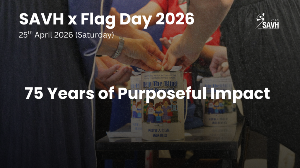 Promotional banner for SAVH x Flag Day 2026, showing multiple hands placing donations into SAVH collection tins. Text reads “SAVH x Flag Day 2026, 25th April 2026 (Saturday)” and “75 Years of Purposeful Impact,” with the SAVH logo displayed.