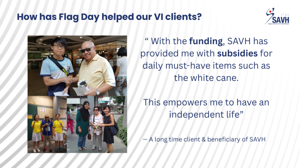 Photos featuring SAVH clients and supporters during Flag Day activities in public spaces, alongside a testimonial describing how fundraising provides subsidies for essential items such as a white cane, supporting independent living.